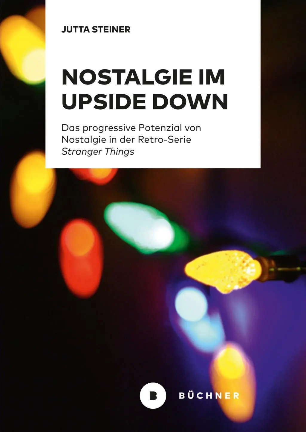 Cover: 9783963171772 | Nostalgie im Upside Down | Jutta Steiner | Taschenbuch | 266 S. | 2019