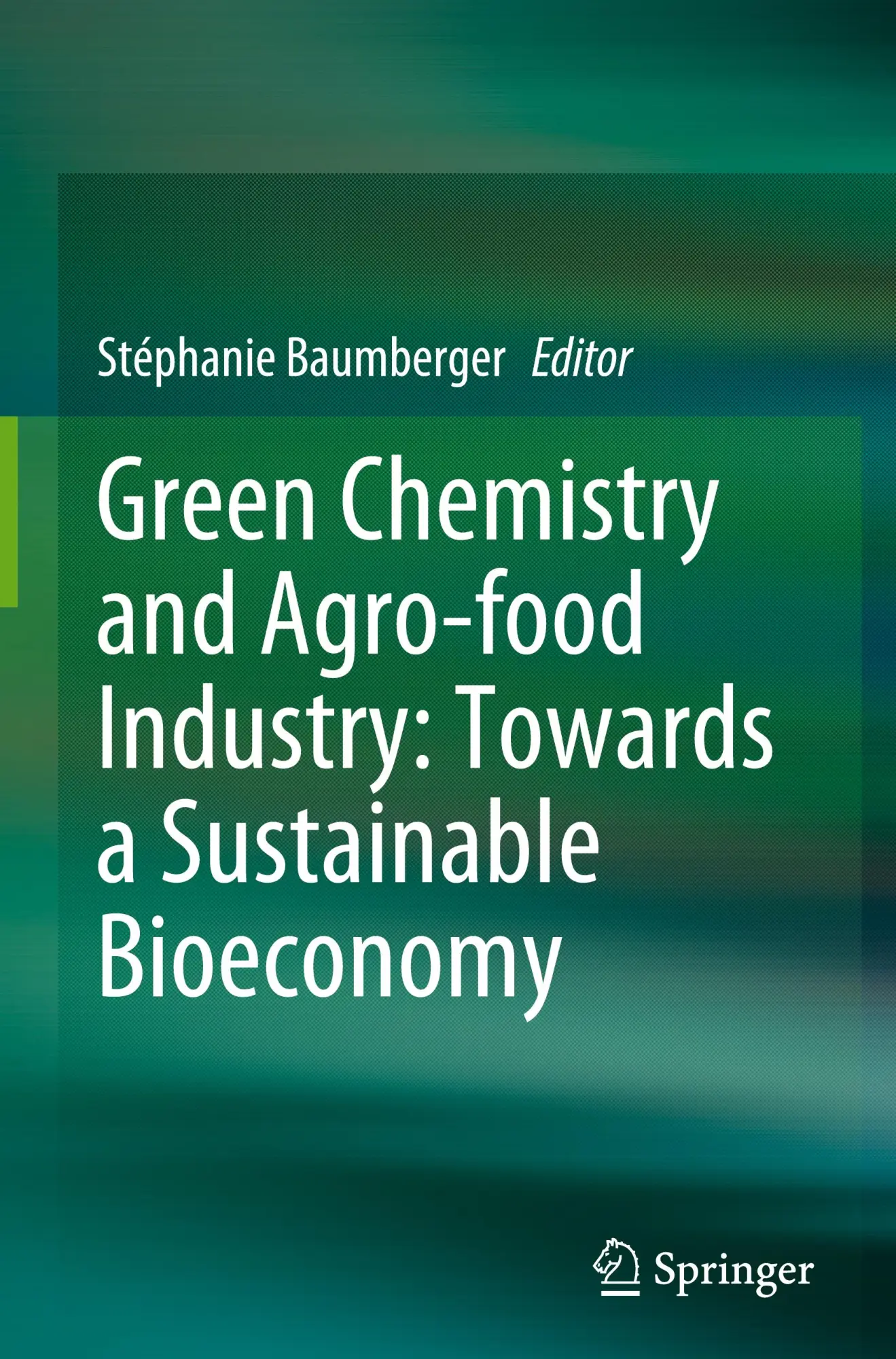 Cover: 9783031541872 | Green Chemistry and Agro-food Industry: Towards a Sustainable...