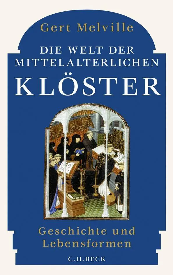 Cover: 9783406851872 | Die Welt der mittelalterlichen Klöster | Geschichte und Lebensformen