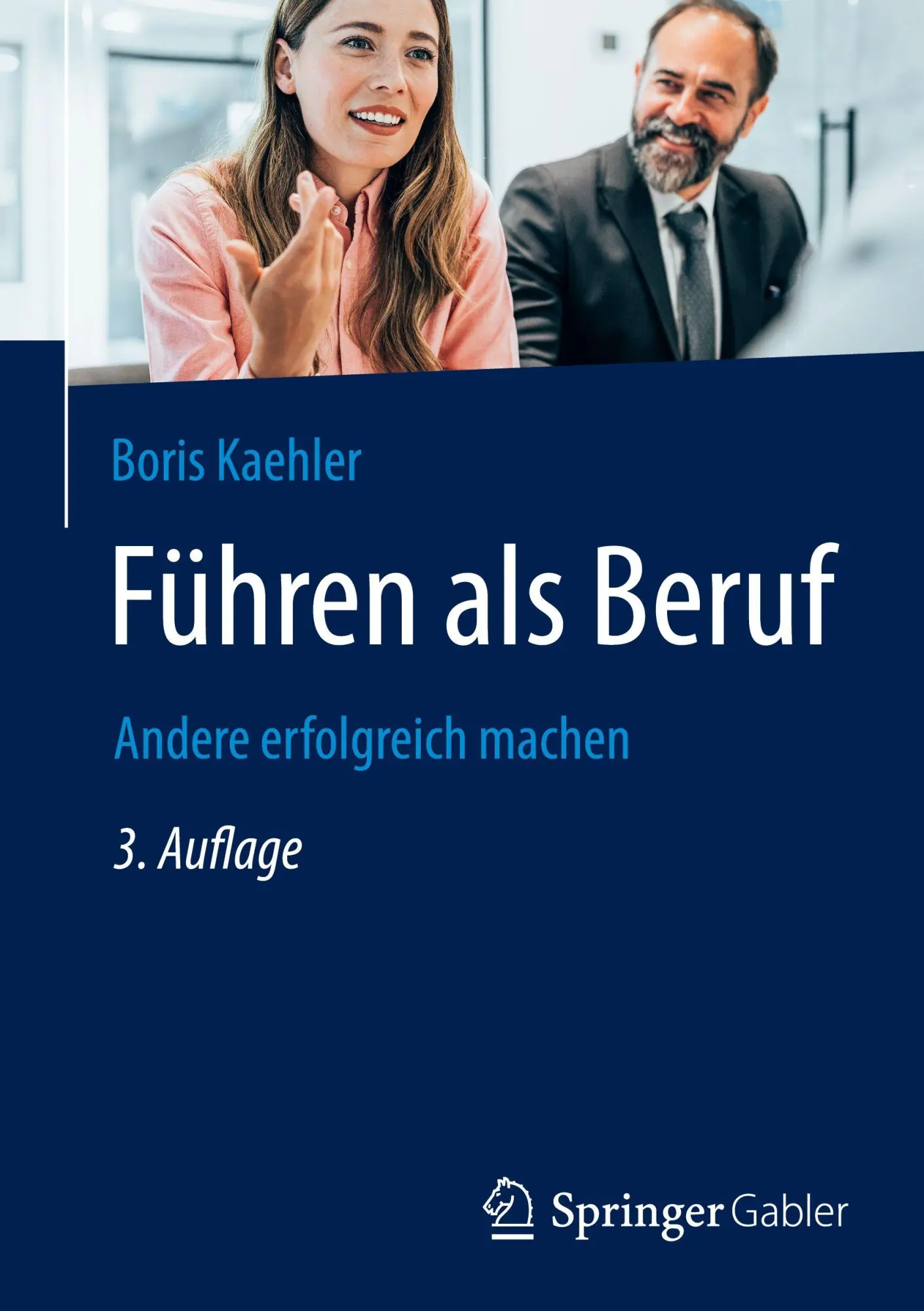 Cover: 9783662721872 | Führen als Beruf | Andere erfolgreich machen | Boris Kaehler | Buch