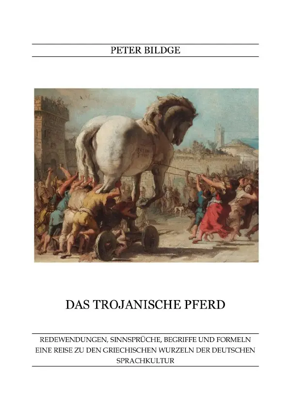 Cover: 9783759841872 | Das Trojanische Pferd | Peter Bildge | Taschenbuch | 140 S. | Deutsch