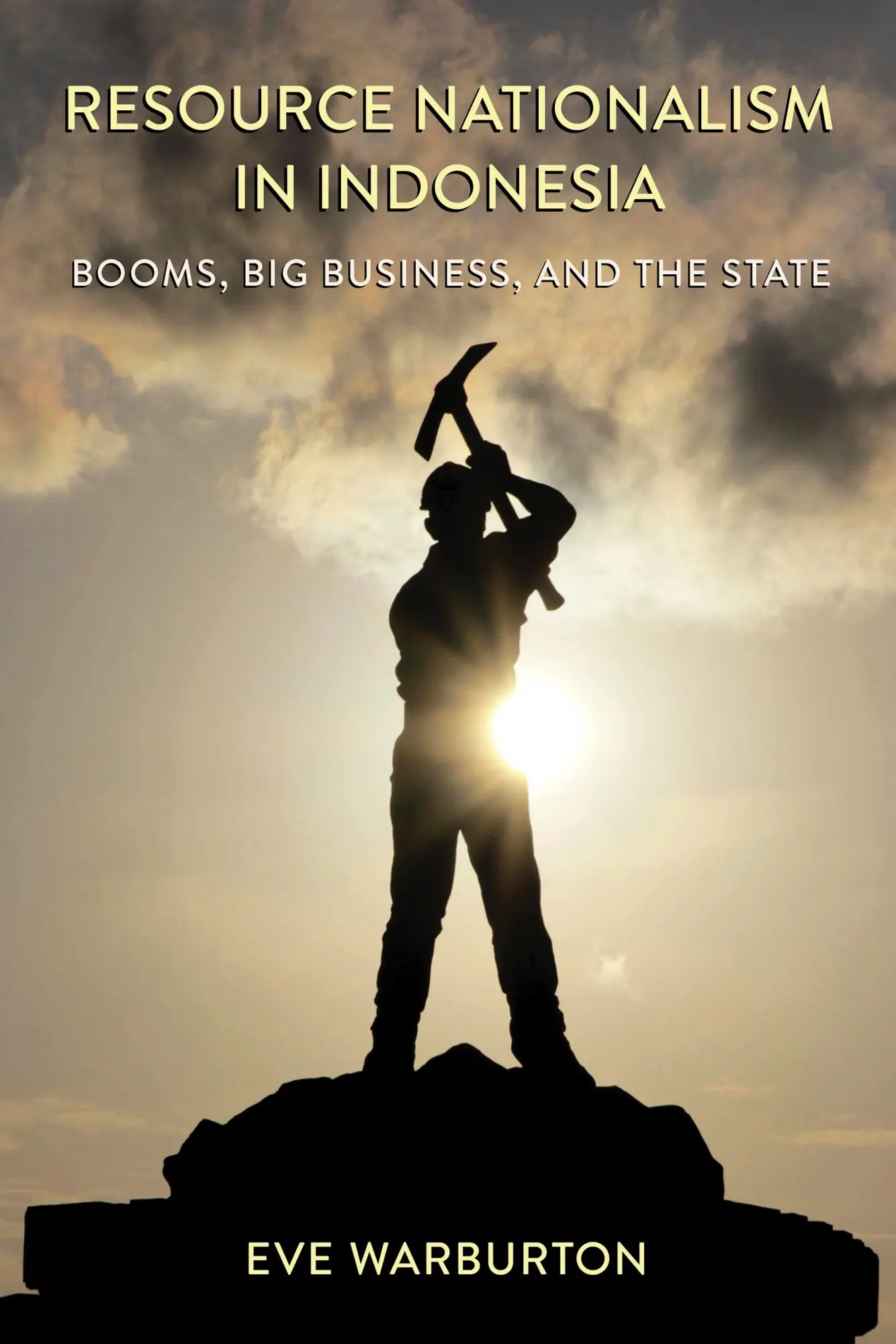 Cover: 9781501771972 | Resource Nationalism in Indonesia – Booms, Big Business, and the State