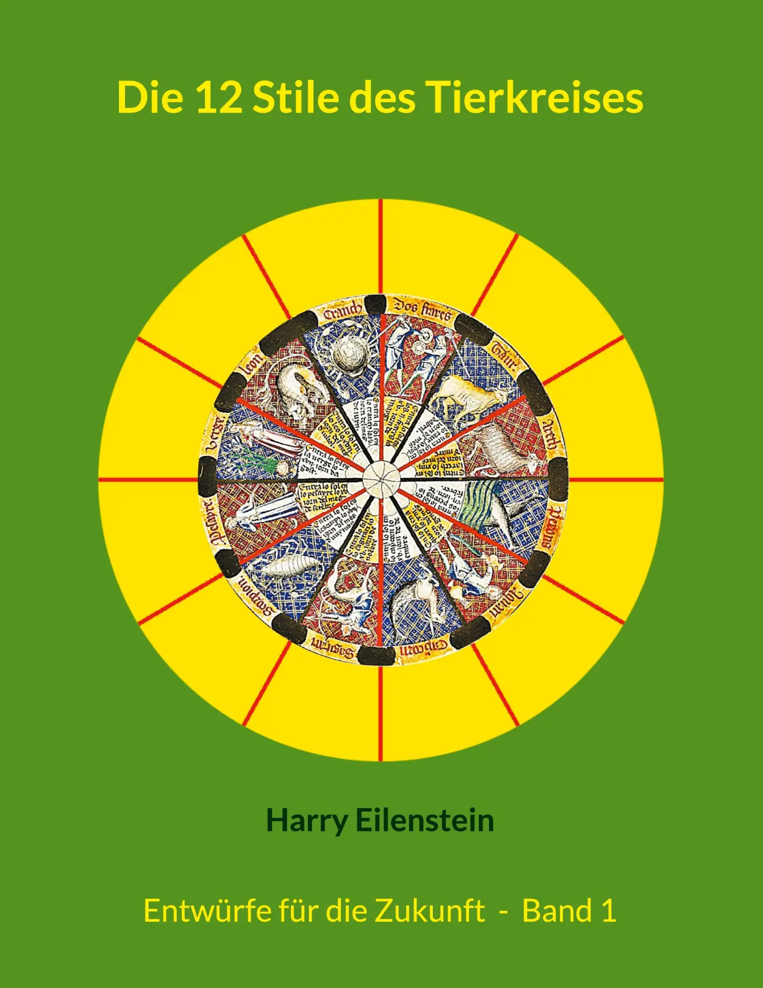 Cover: 9783769351972 | Die 12 Stile des Tierkreises | Entwürfe für die Zukunft - Band 1