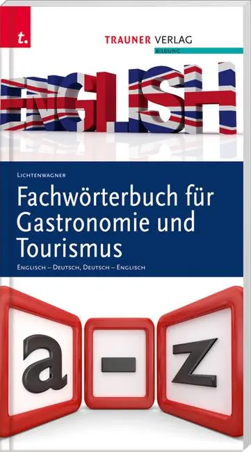 Cover: 9783990331972 | Fachwörterbuch für Gastronomie und Tourismus | Sonja Lichtenwagner Cover: 9783990331972 | Fachwörterbuch für Gastronomie und Tourismus | Sonja Lichtenwagner