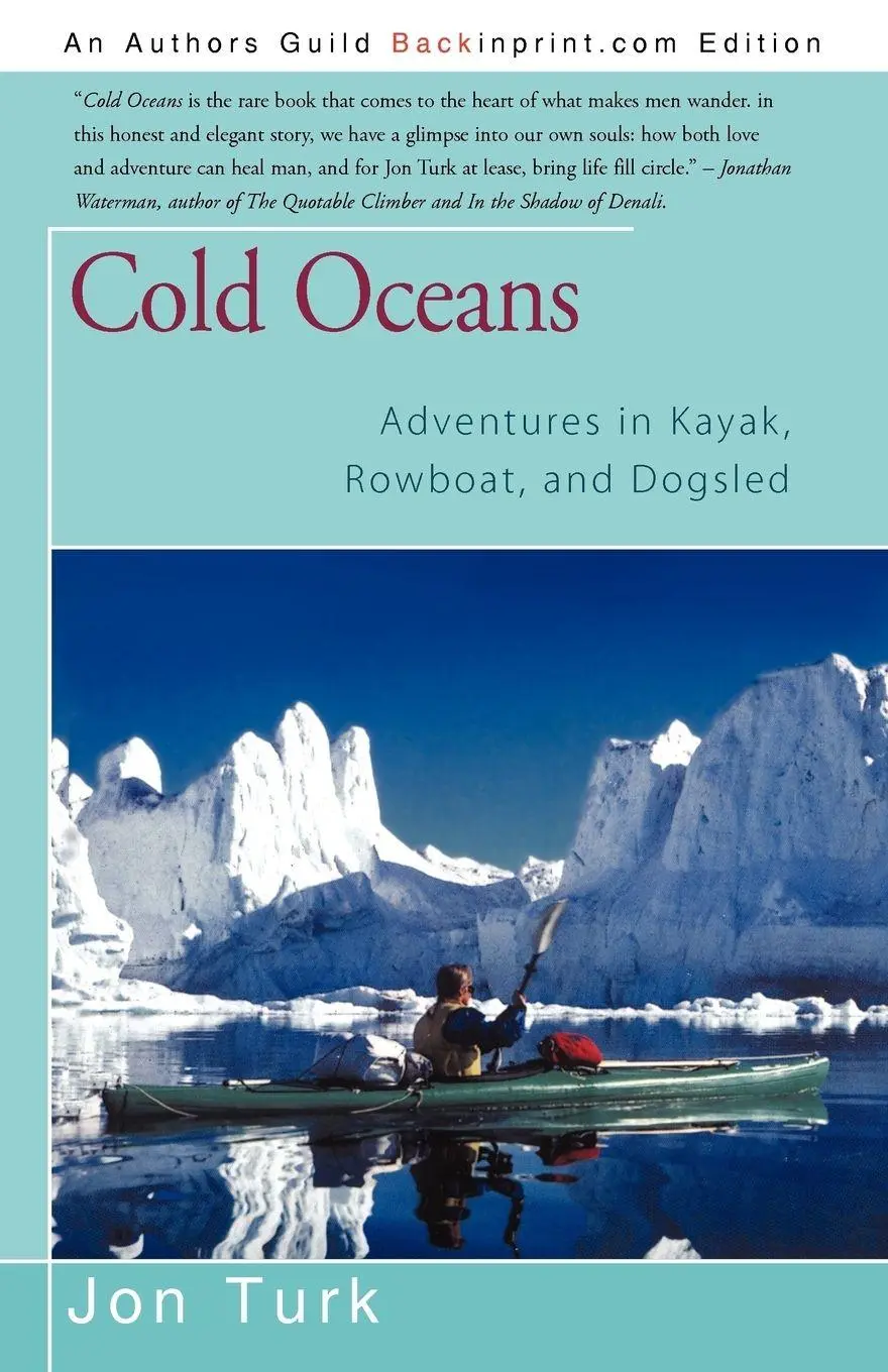 Cover: 9781440112072 | Cold Oceans | Adventures in Kayak, Rowboat, and Dogsled | Jon Turk