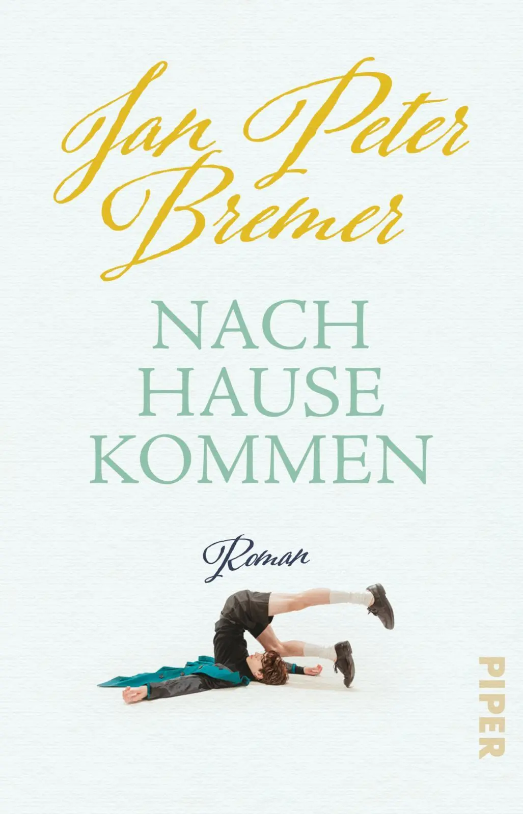 Cover: 9783492322072 | Nachhausekommen | Jan Peter Bremer | Taschenbuch | 208 S. | Deutsch
