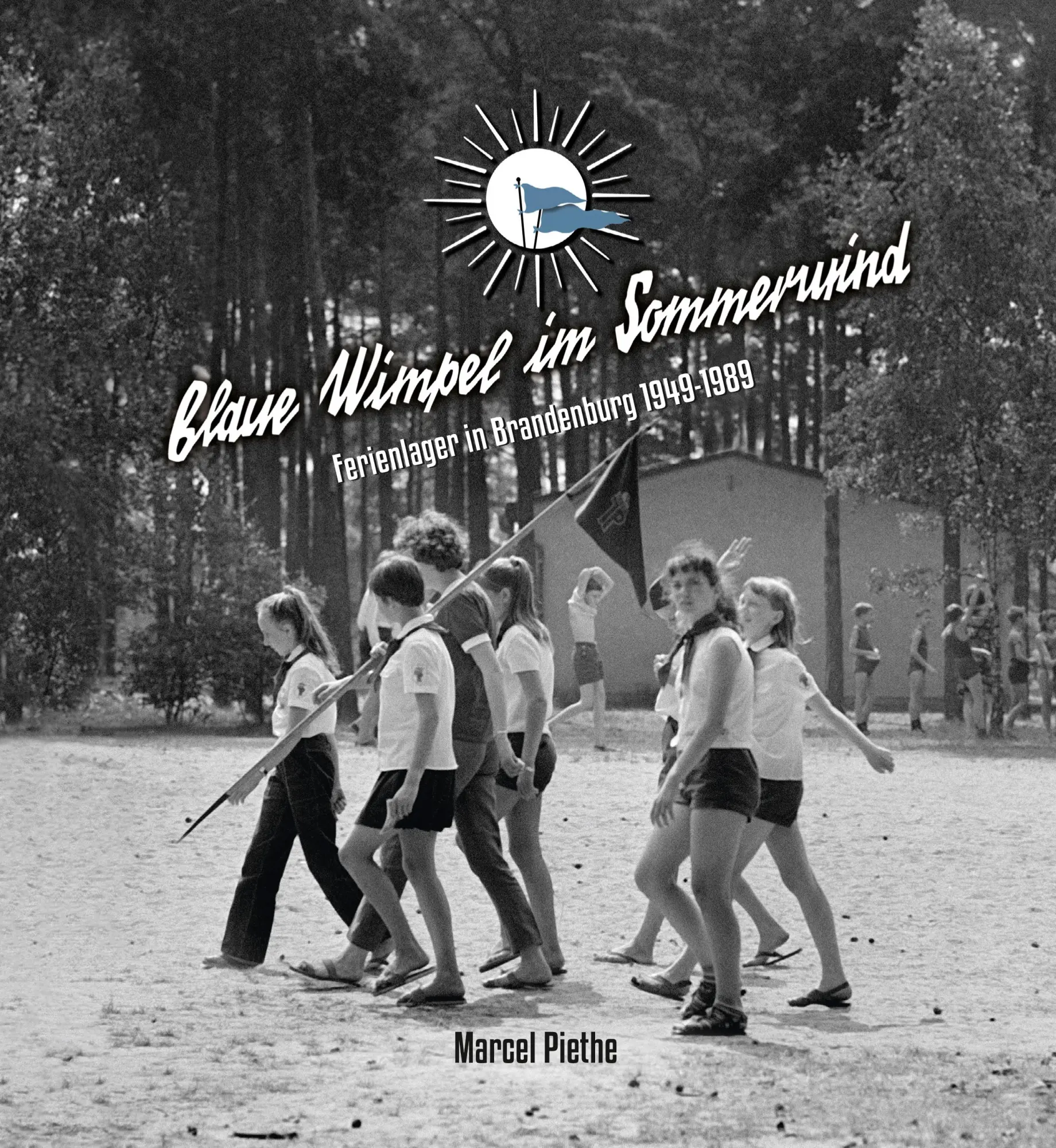 Cover: 9783948052072 | Blaue Wimpel im Sommerwind | Ferienlager in Brandenburg 1949 - 1989