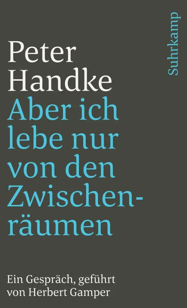Cover: 9783518382172 | Aber ich lebe nur von den Zwischenräumen | Peter Handke | Taschenbuch