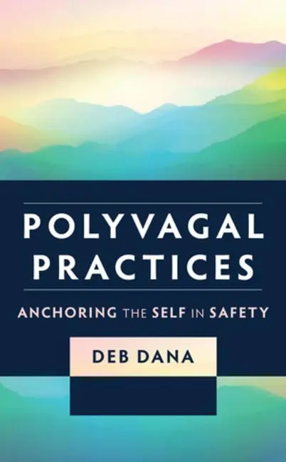 Cover: 9781324052272 | Polyvagal Practices | Anchoring the Self in Safety | Deb Dana | Buch