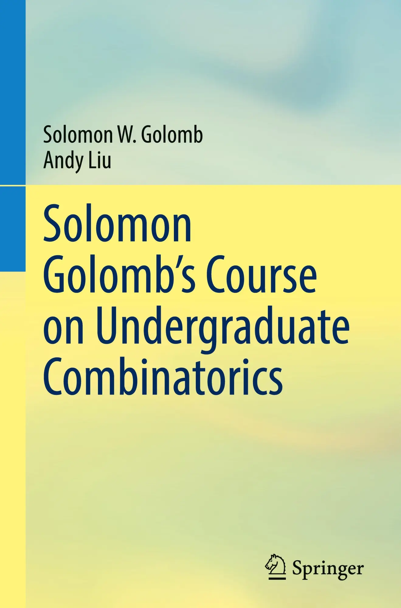 Cover: 9783030722272 | Solomon Golomb's Course on Undergraduate Combinatorics | Buch | xviii