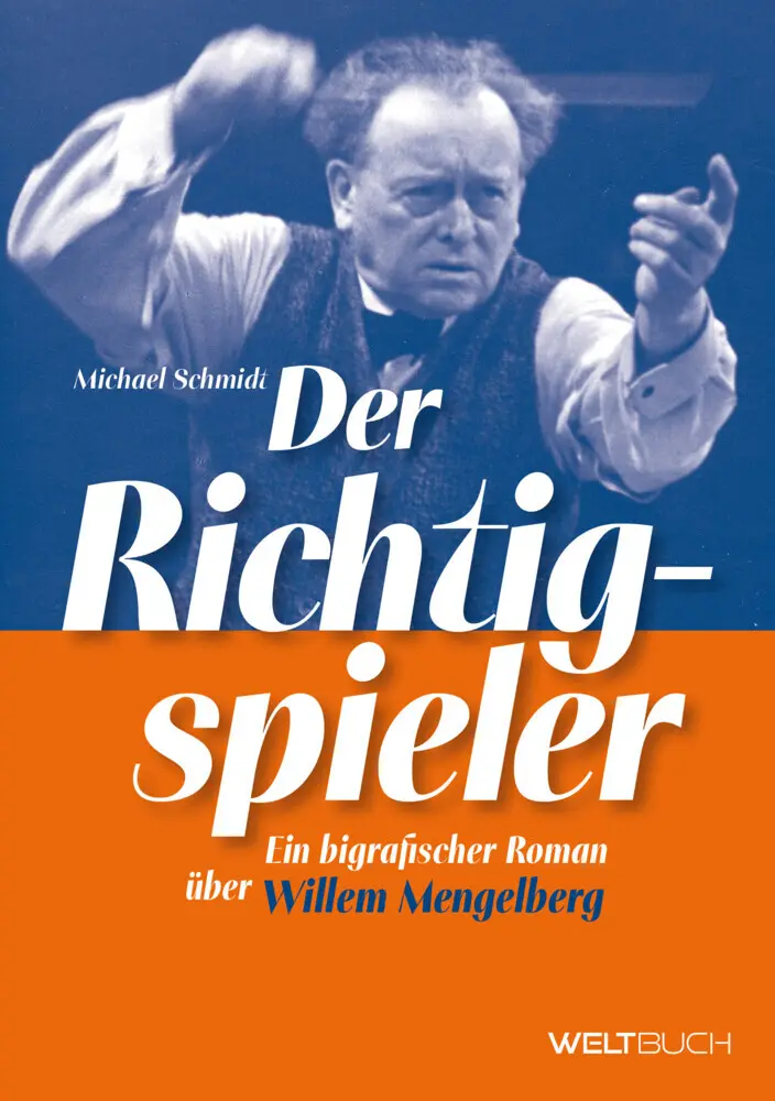 Cover: 9783906212272 | Der Richtigspieler | Ein biografischer Roman über Willem Mengelberg