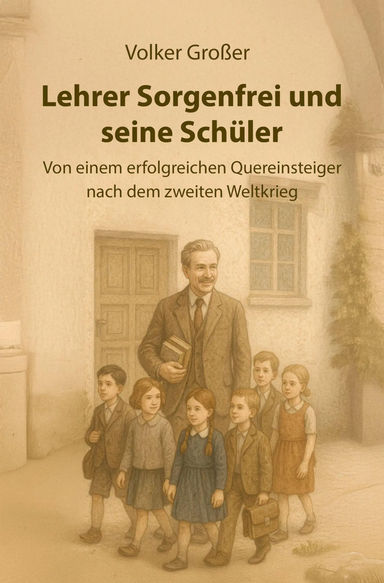 Cover: 9783967532272 | Lehrer Sorgenfrei und seine Schüler | Volker Großer | Buch | Deutsch