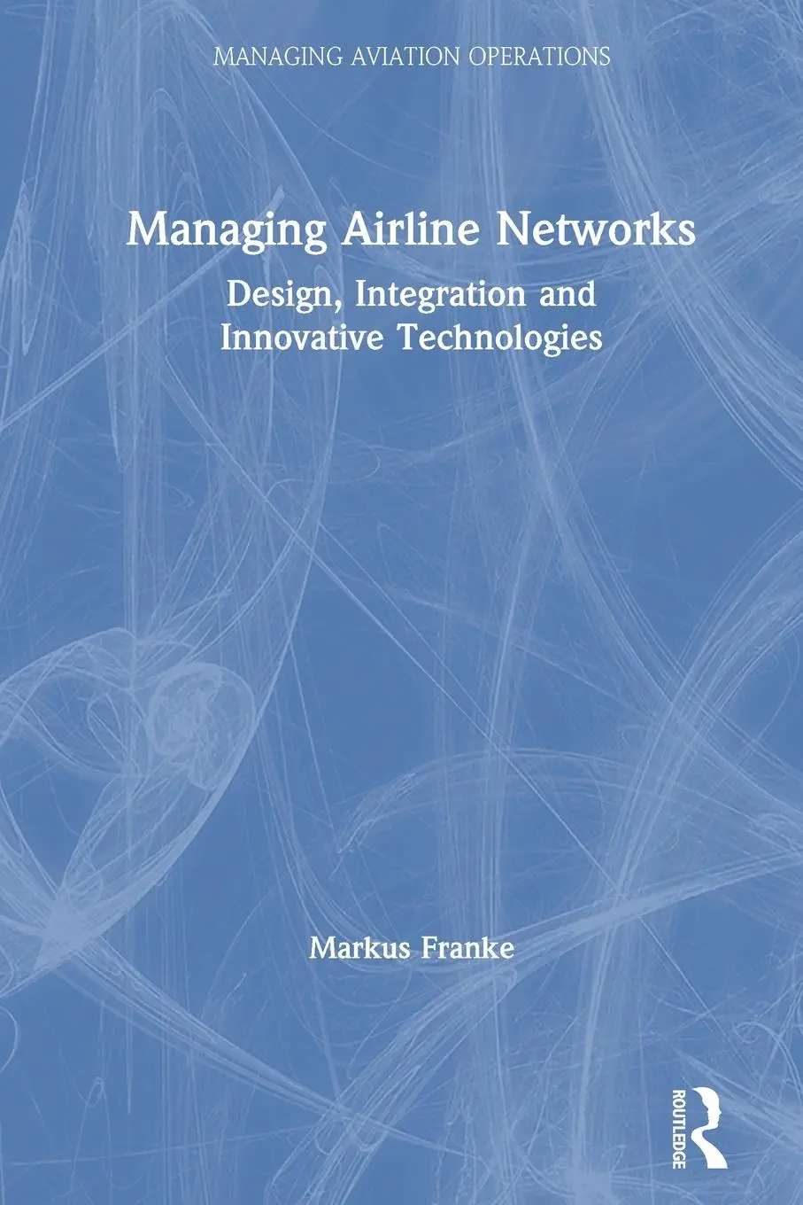 Cover: 9780367332372 | Managing Airline Networks | Markus Franke | Taschenbuch | Englisch