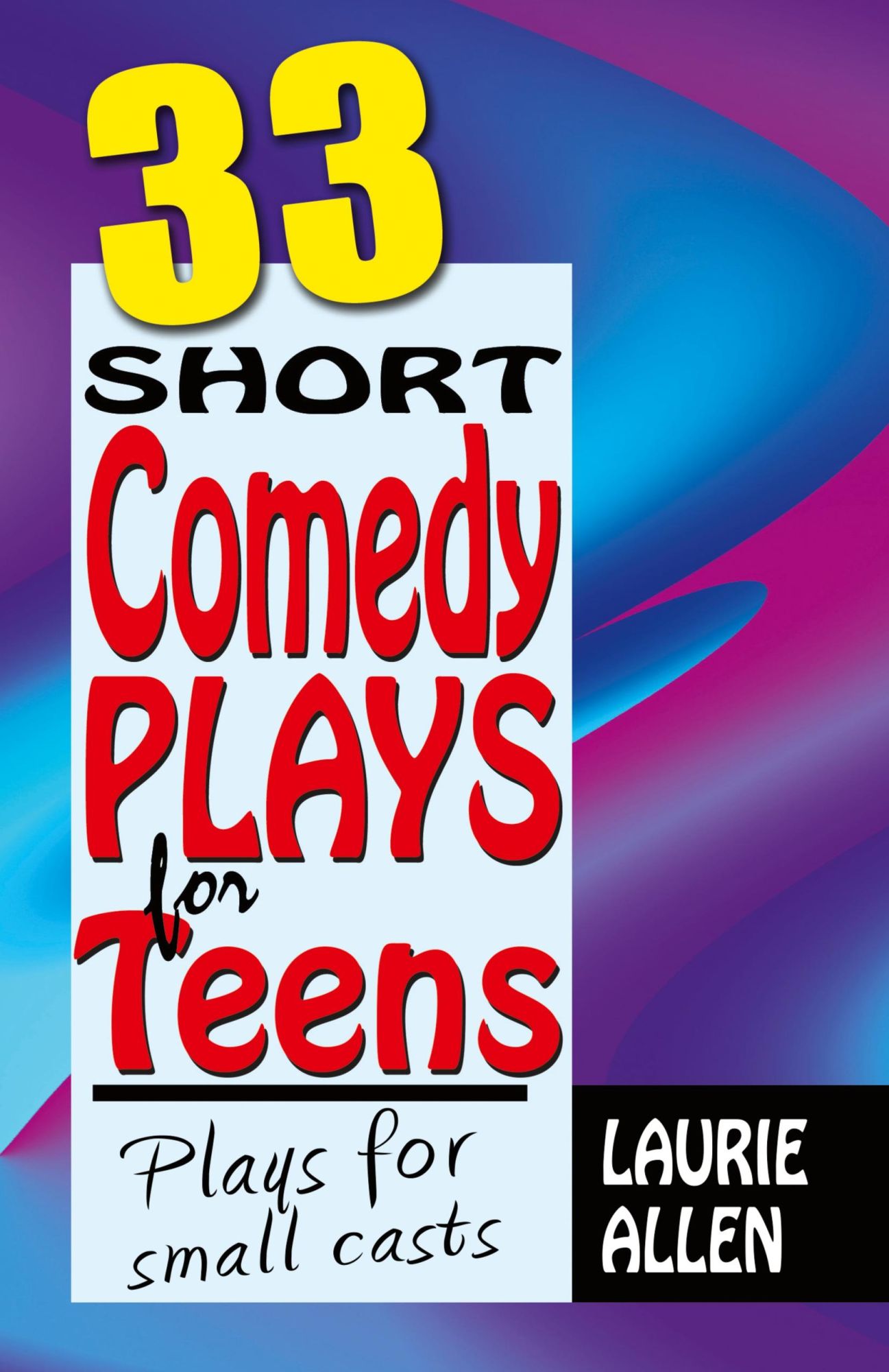 Cover: 9781566082372 | 33 Short Comedy Plays for Teens | Plays for Small Casts | Laurie Allen