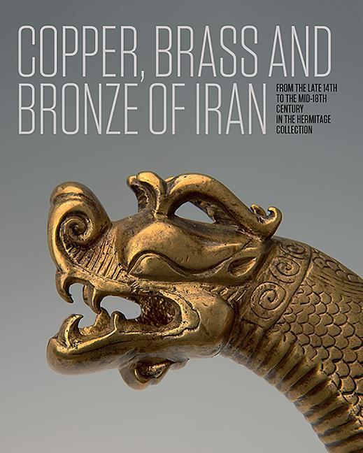 Cover: 9781898592372 | Copper, Brass and Bronze of Iran: From the Late 14th to the...