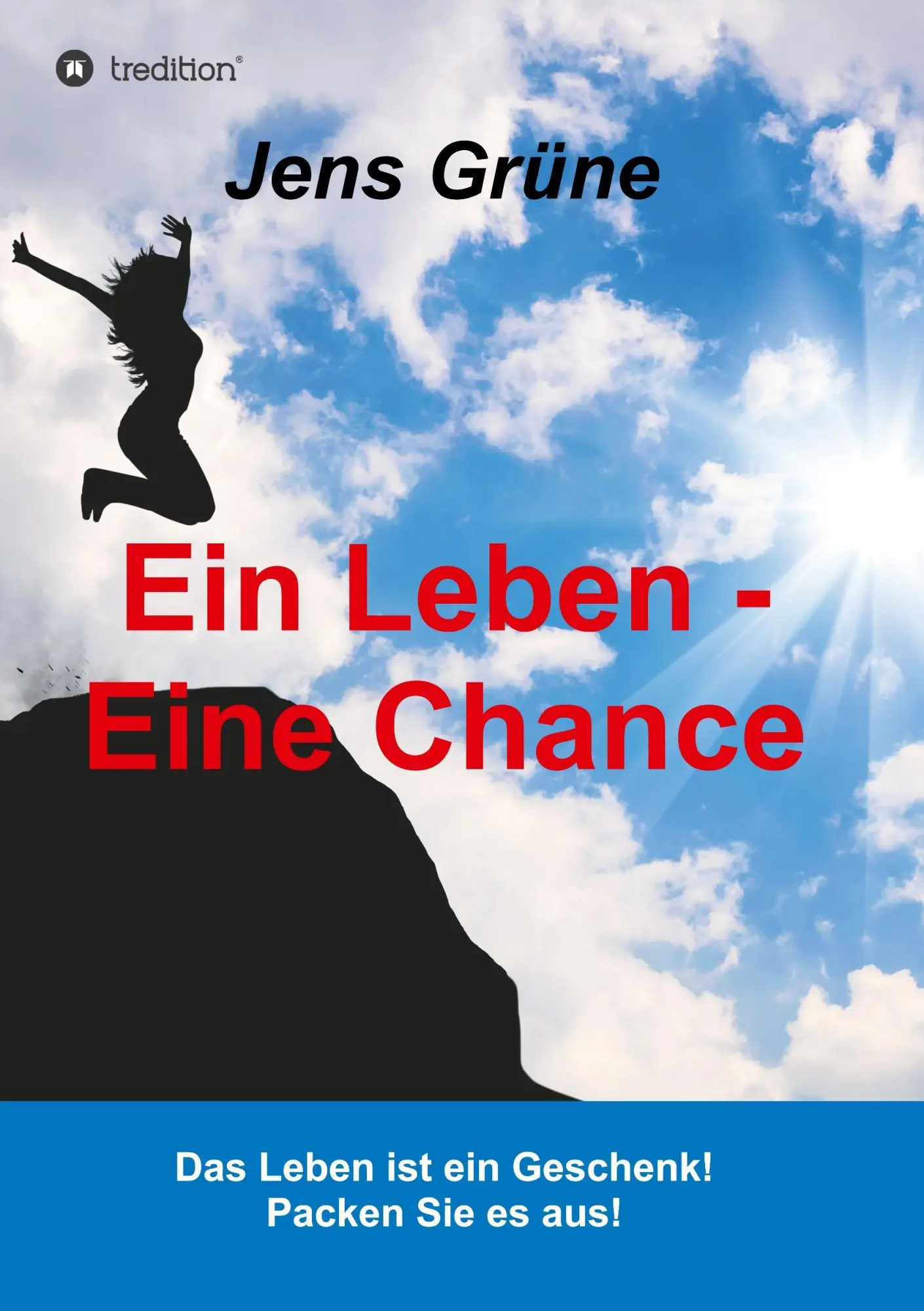 Cover: 9783743922372 | Ein Leben - Eine Chance | Jens Grüne | Taschenbuch | 196 S. | Deutsch
