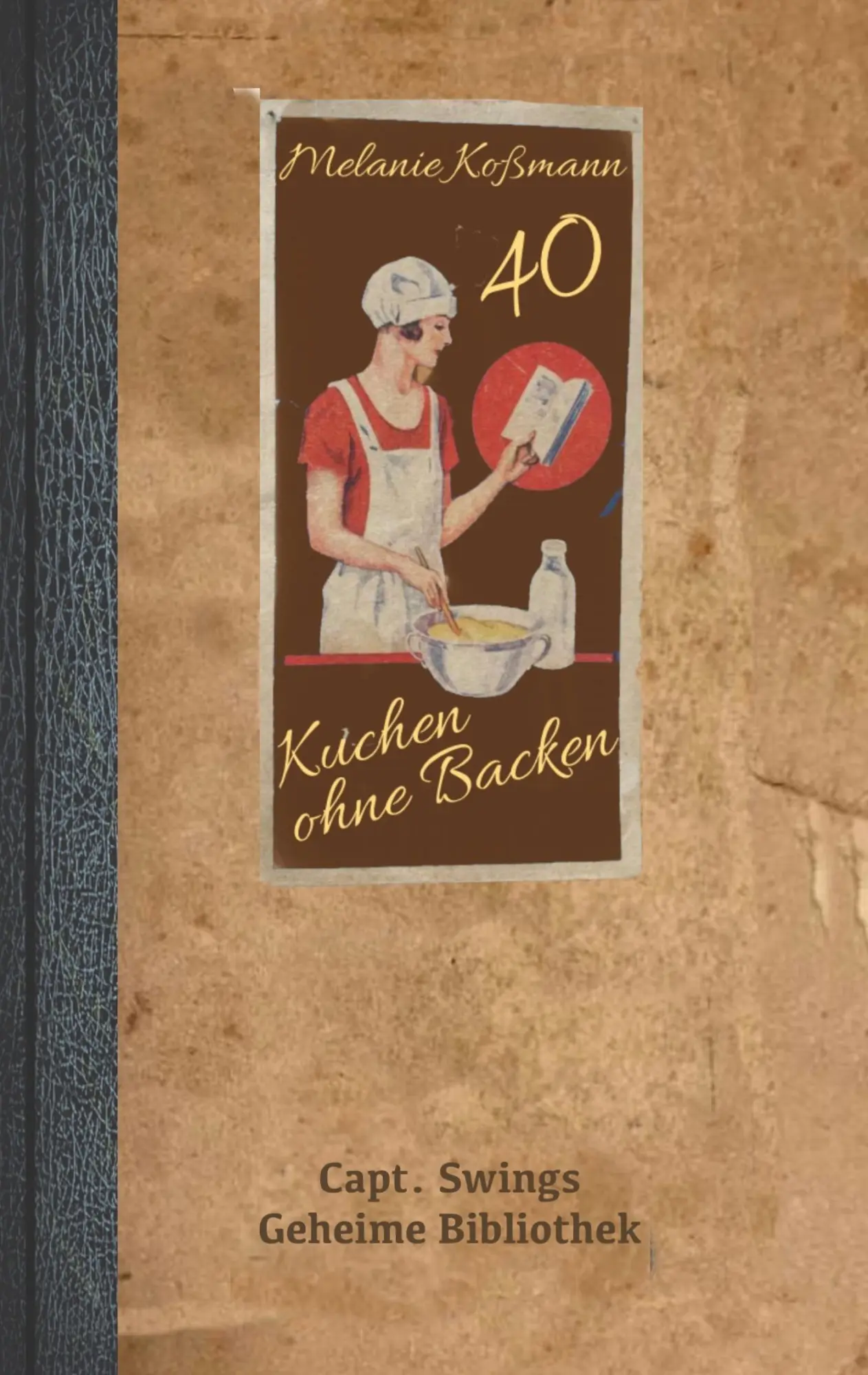 Cover: 9783757882372 | Kuchen ohne Backen | 40 innovative Rezepte | Melanie Kossmann | Buch