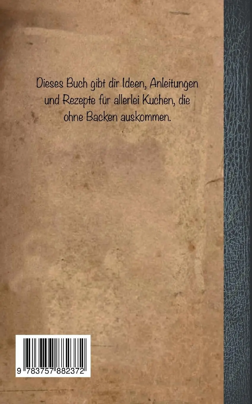 Rückseite: 9783757882372 | Kuchen ohne Backen | 40 innovative Rezepte | Melanie Kossmann | Buch