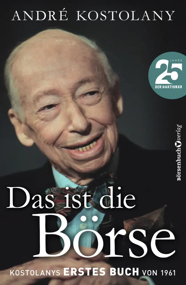 Cover: 9783864702372 | Das ist die Börse | Kostolanys Erstes Buch von 1961 | André Kostolany
