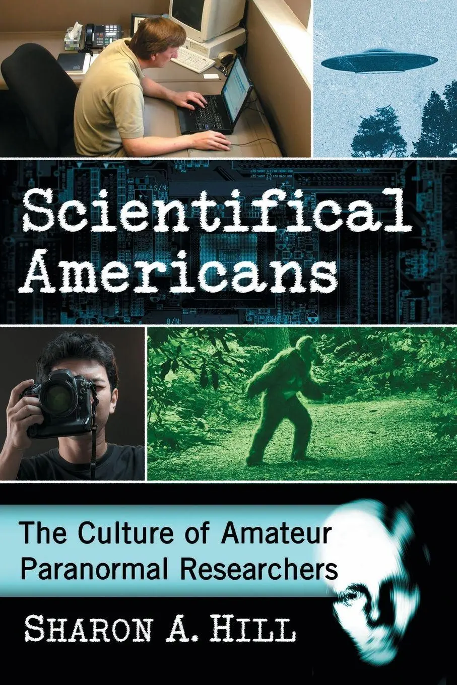 Cover: 9781476672472 | Scientifical Americans | The Culture of Amateur Paranormal Researchers