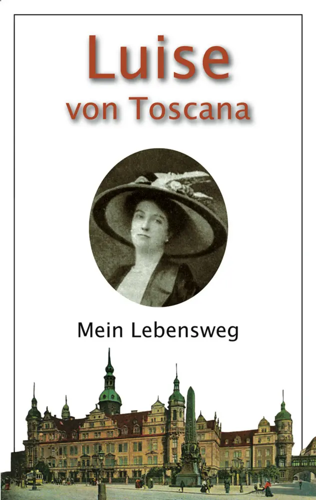 Cover: 9783865302472 | Mein Lebensweg | Luise von Toscana | Taschenbuch | 256 S. | Deutsch
