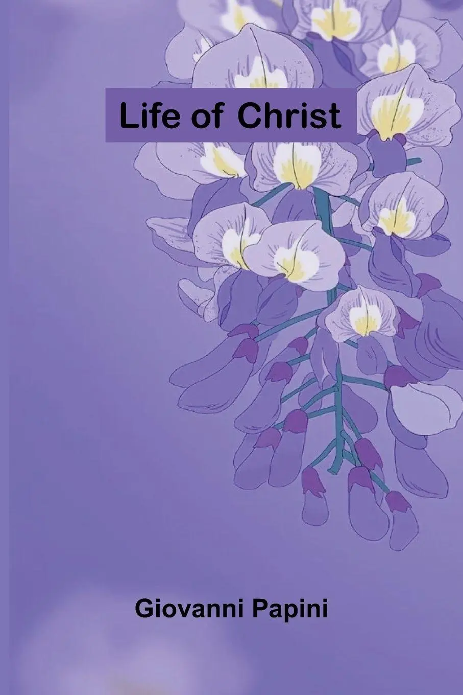 Cover: 9789373052472 | Life of Christ | Giovanni Papini | Taschenbuch | Englisch | 2026