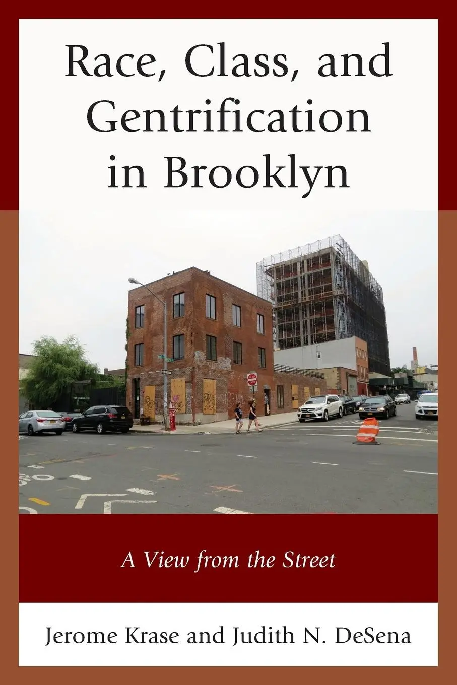 Cover: 9781498512572 | Race, Class, and Gentrification in Brooklyn | A View from the Street