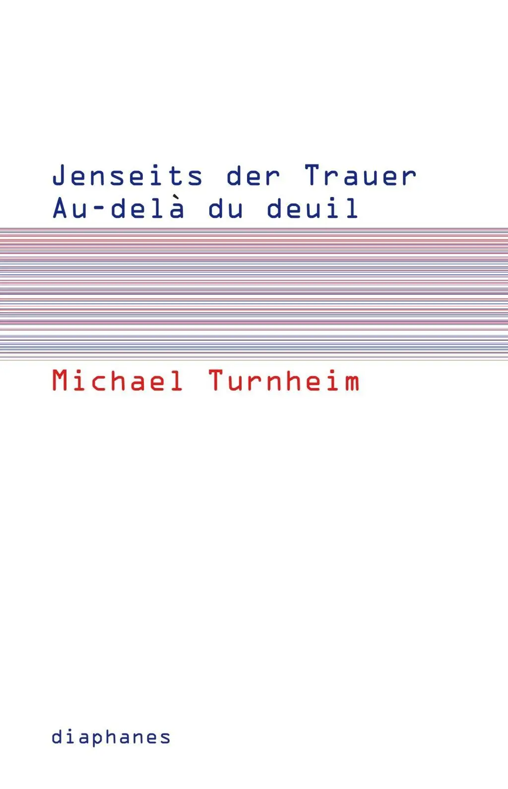 Cover: 9783037342572 | Jenseits der Trauer/Au delà de deuil | Subjektile | Marcus Coelen