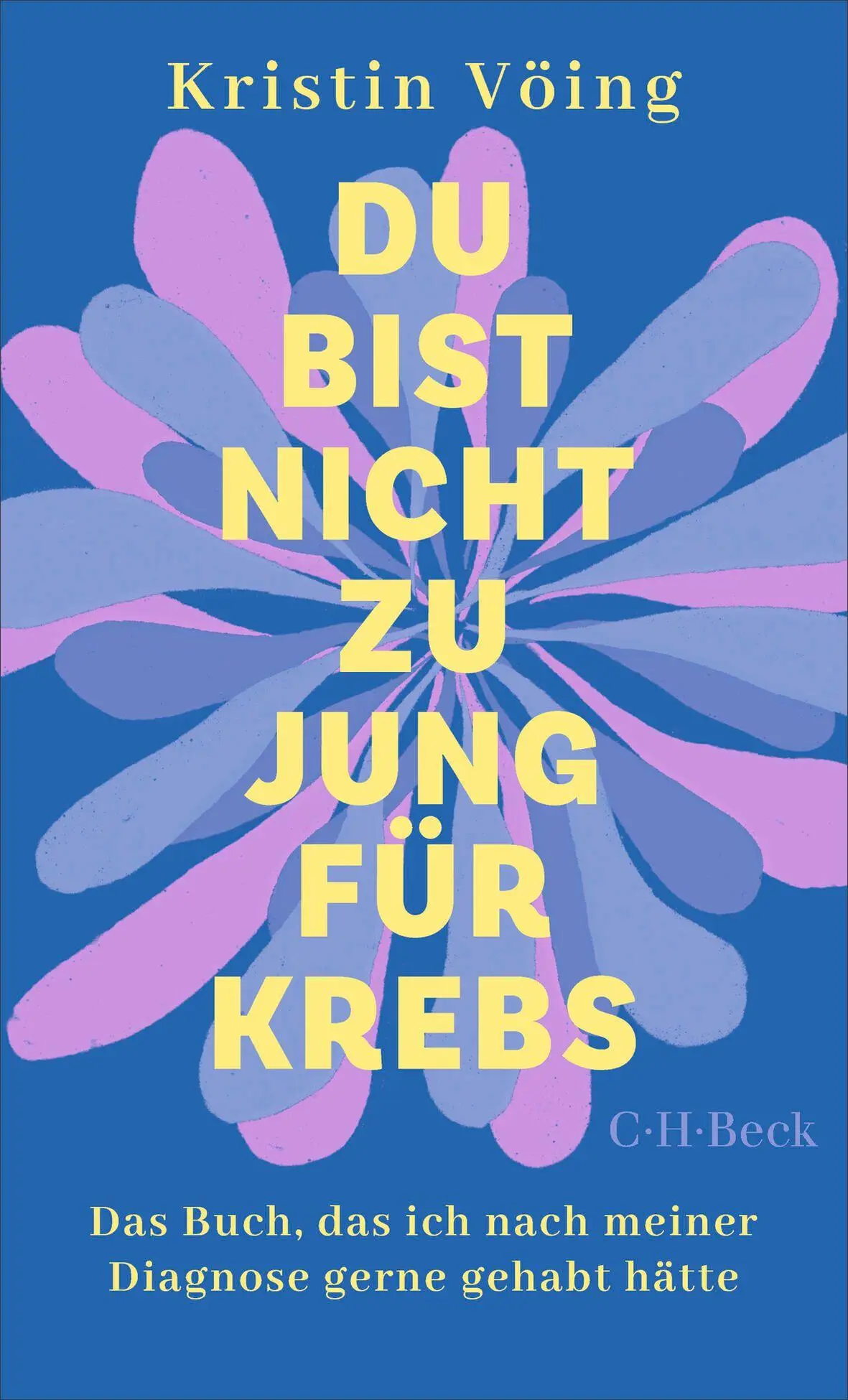 Cover: 9783406852572 | Du bist nicht zu jung für Krebs | Kristin Vöing | Taschenbuch | 277 S.