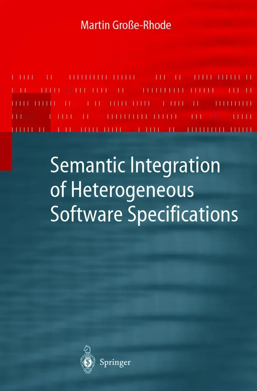 Cover: 9783540402572 | Semantic Integration of Heterogeneous Software Specifications | Buch