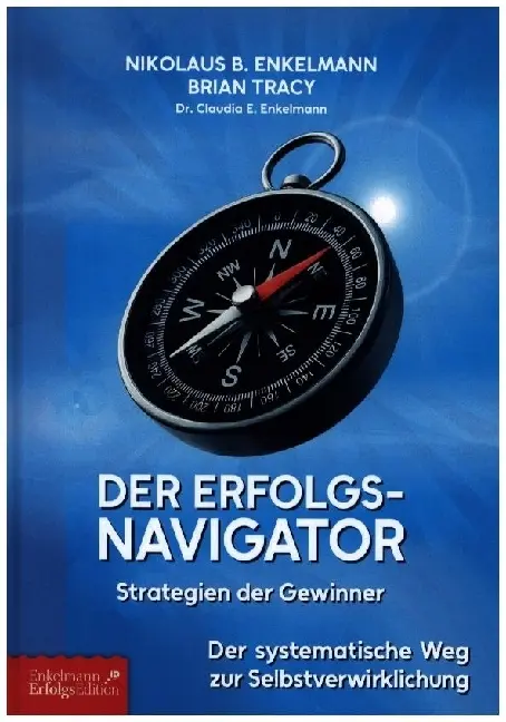 Cover: 9783947942572 | Der Erfolgs-Navigator - Strategien der Gewinner | Enkelmann (u. a.)