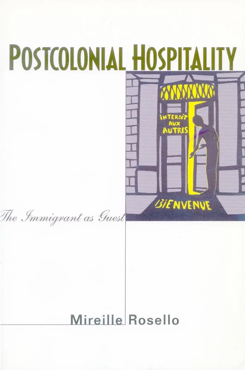 Cover: 9780804742672 | Postcolonial Hospitality | The Immigrant as Guest | Mireille Rosello