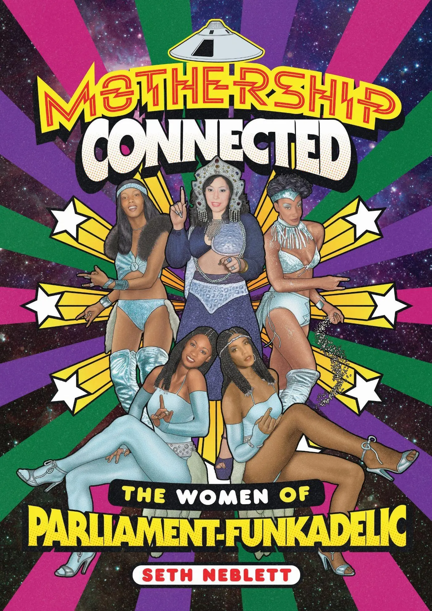 Cover: 9781477332672 | Mothership Connected | The Women of Parliament-Funkadelic | Neblett