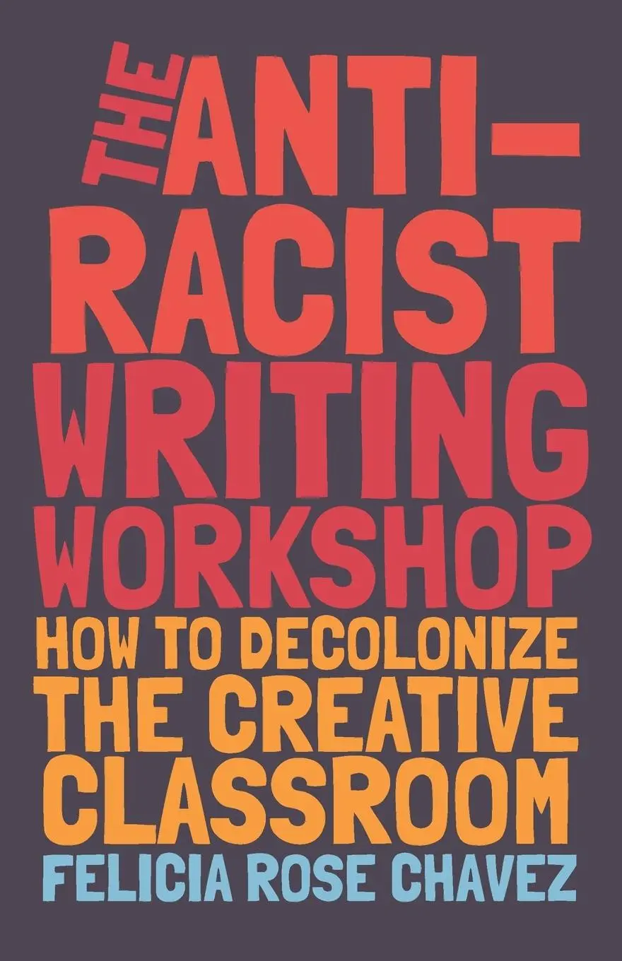 Cover: 9781642592672 | The Anti-Racist Writing Workshop | Felicia Rose Chavez | Taschenbuch