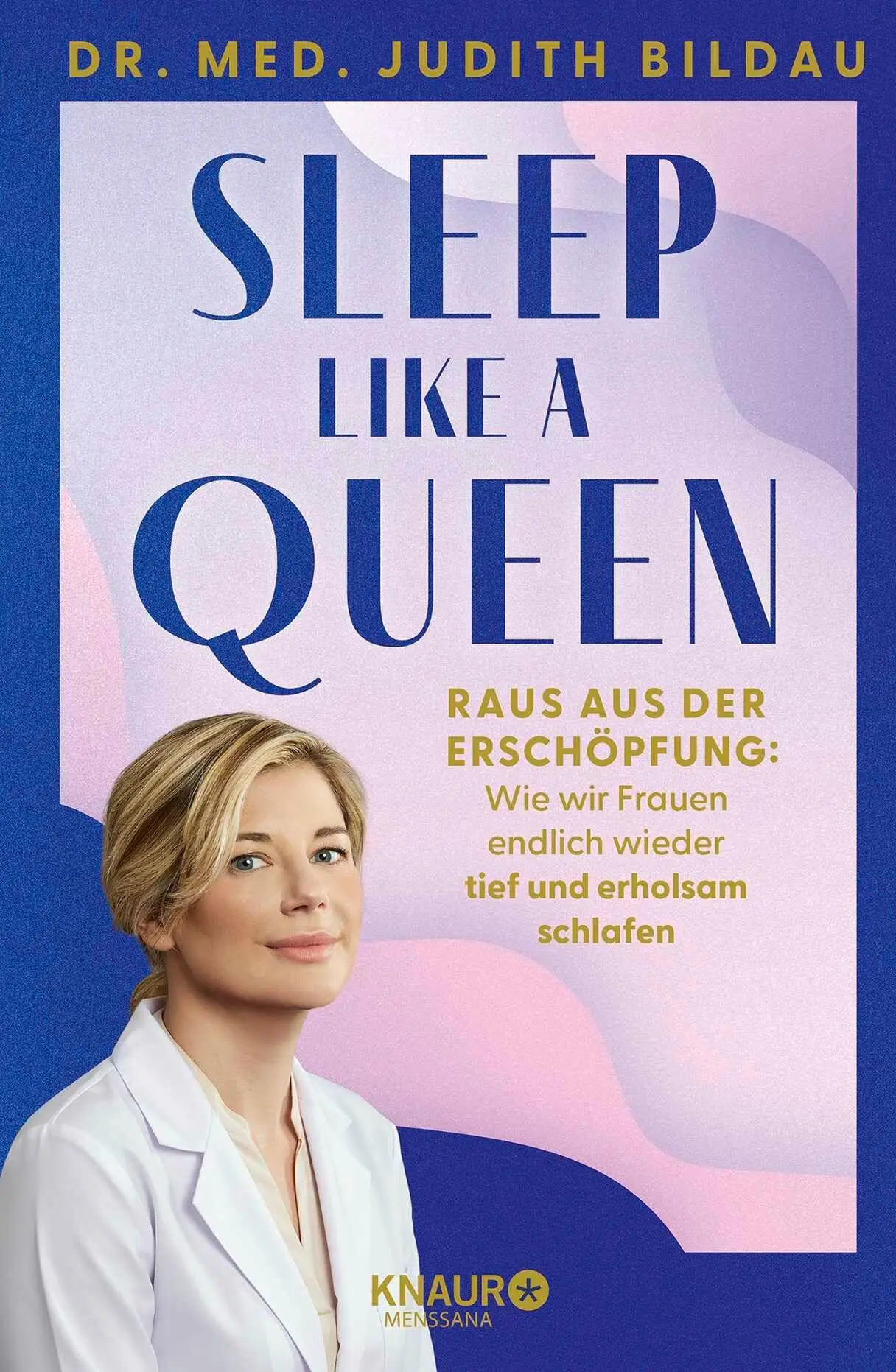 Sleep like a Queen: Raus aus der Erschöpfung - wie wir Frauen endlich wieder tief und erholsam schlafen - Neu