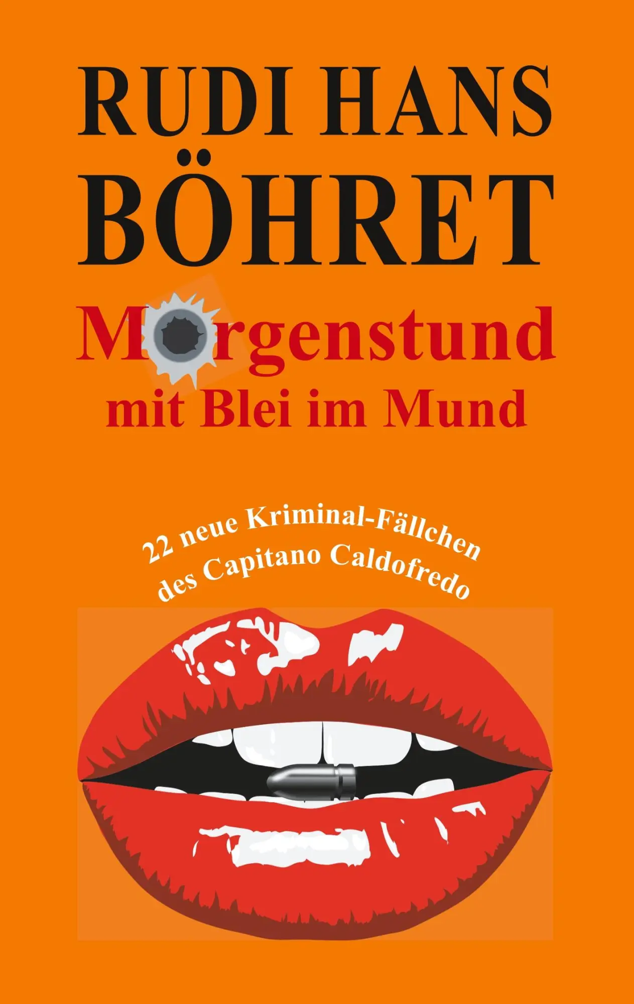 Cover: 9783749482672 | Morgenstund mit Blei im Mund | Rudi Hans Böhret | Taschenbuch | 120 S.