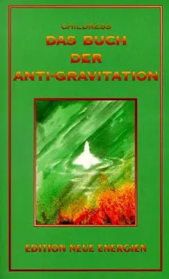 Cover: 9783895392672 | Das Buch der Anti-Gravitation | David Hatcher Childress | Buch | 1997