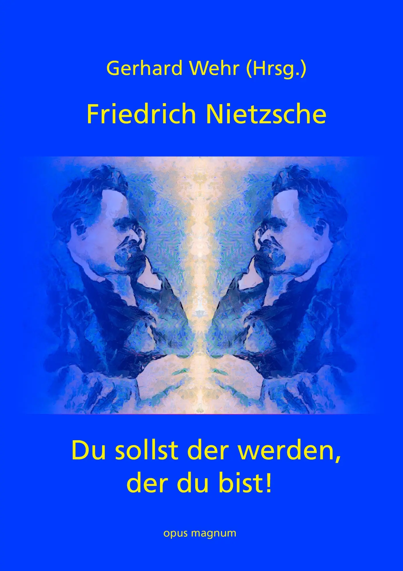 Cover: 9783939322672 | Friedrich Nietzsche | Du sollst der werden, der du bist | Gerhard Wehr