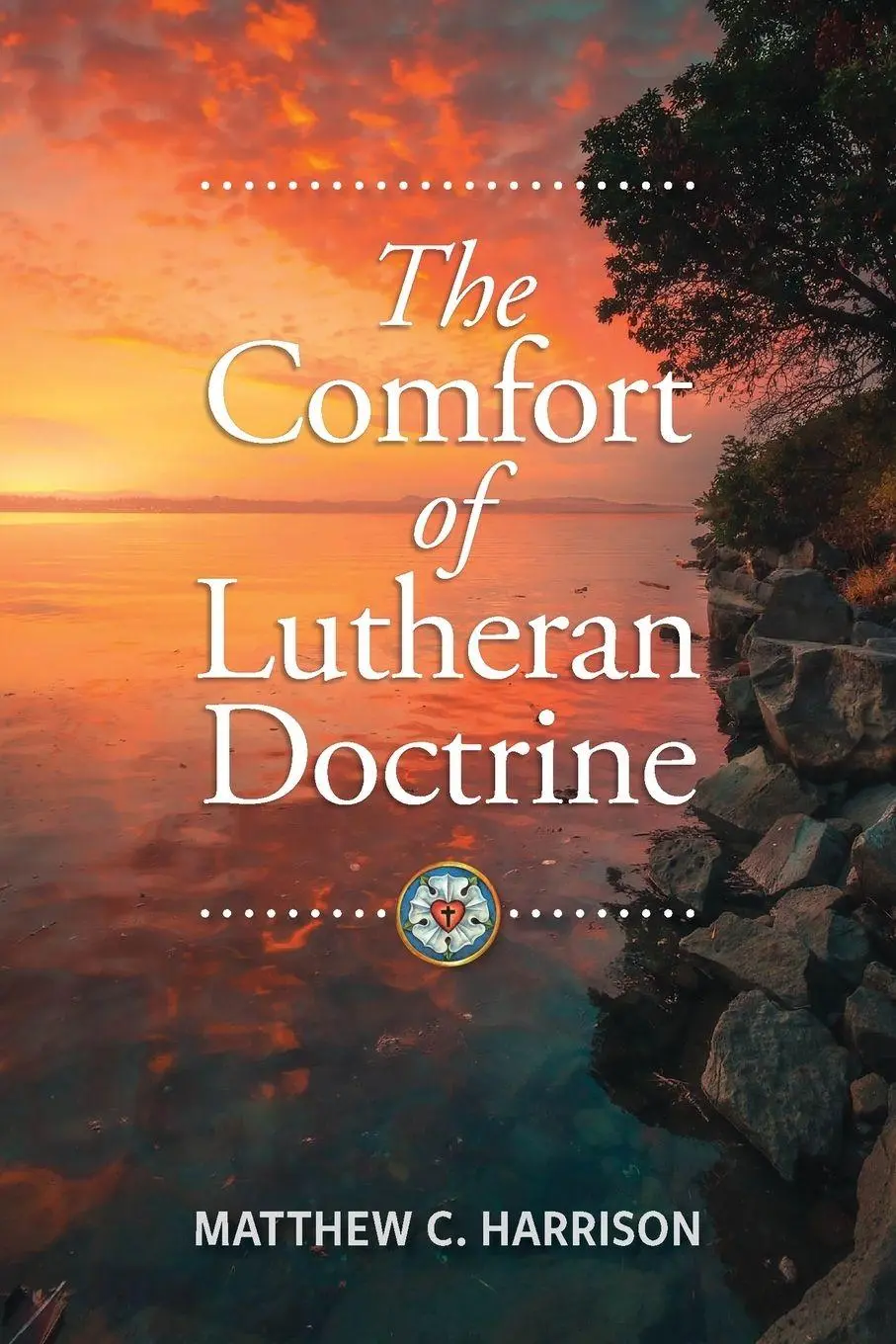 Cover: 9780758682772 | The Comfort of Lutheran Doctrine | Matthew C. Harrison | Taschenbuch