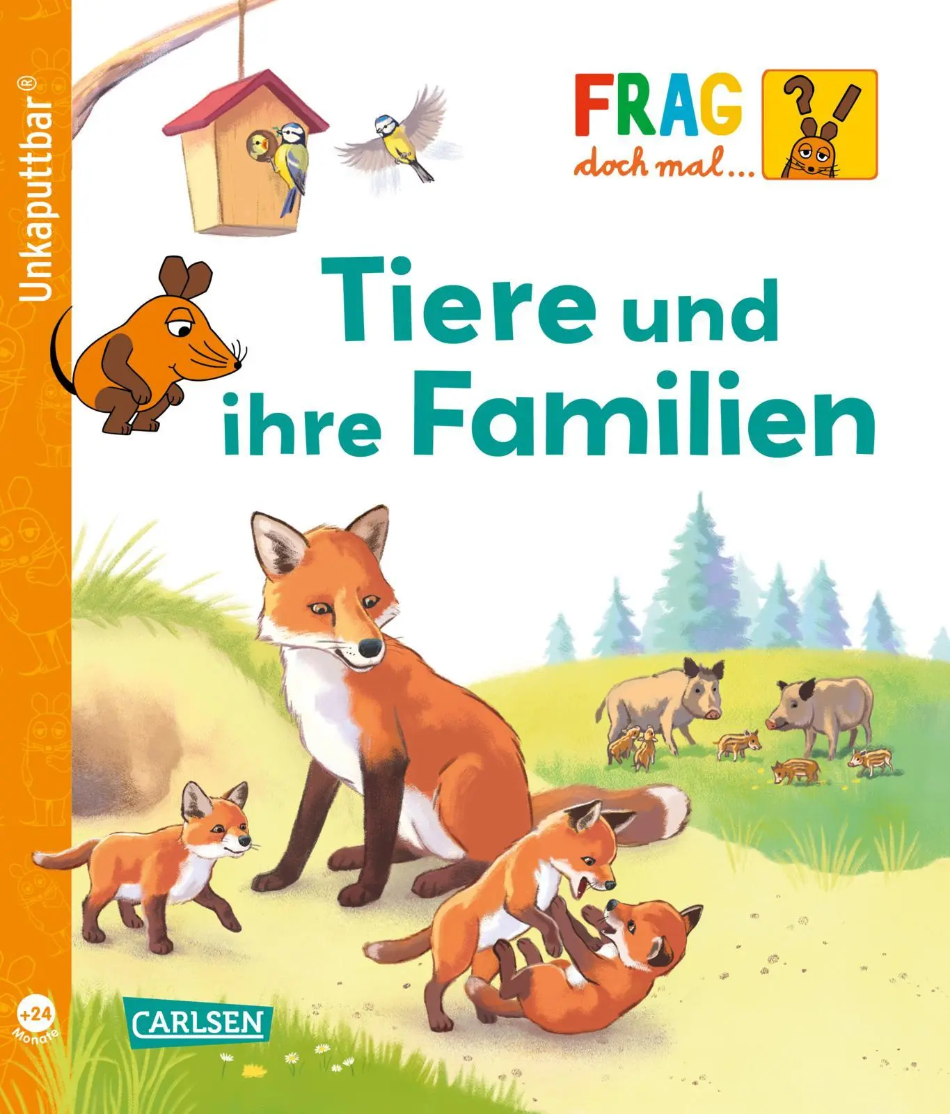 Cover: 9783551062772 | Unkaputtbar: Frag doch mal die Maus: Tiere und ihre Familien | Klose