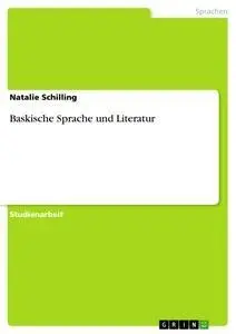Cover: 9783640302772 | Baskische Sprache und Literatur | Natalie Schilling | Taschenbuch