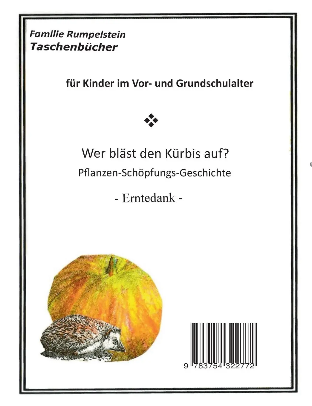 Rückseite: 9783754322772 | Wer bläst den Kürbis auf? | Pflanzen - Schöpfungs - Geschichte | Buch