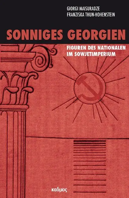 Cover: 9783865992772 | Sonniges Georgien | Figuren des Nationalen im Sowjetimperium | Buch
