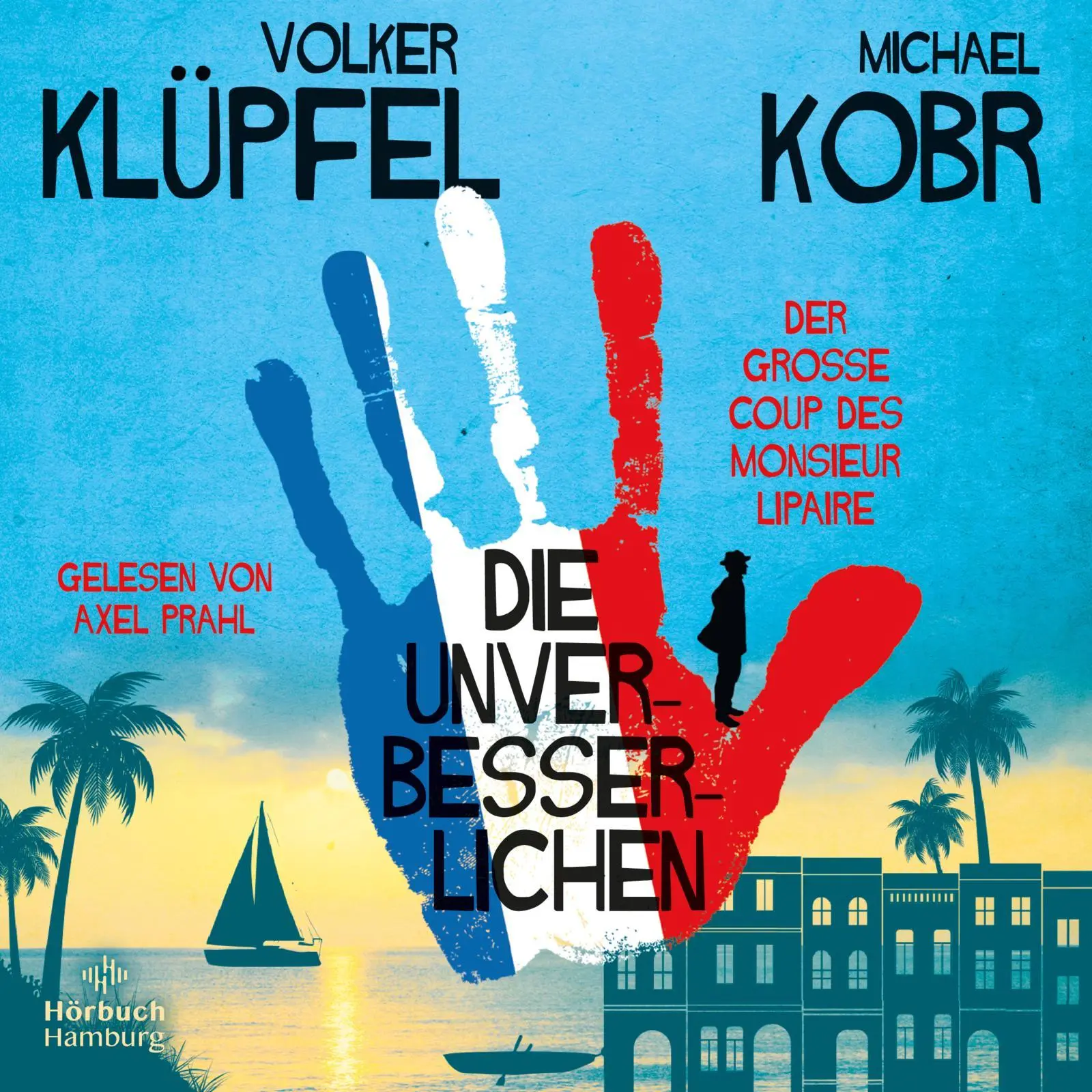 Cover: 9783957132772 | Die Unverbesserlichen 1: Der große Coup des Monsieur Lipaire | CD