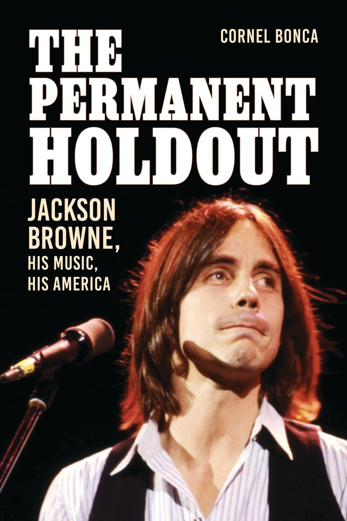 Cover: 9781538172872 | The Permanent Holdout | Jackson Browne, His Music, His America | Bonca