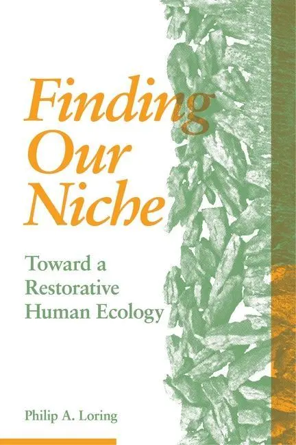 Cover: 9781773632872 | Finding Our Niche | Toward A Restorative Human Ecology | Loring | Buch