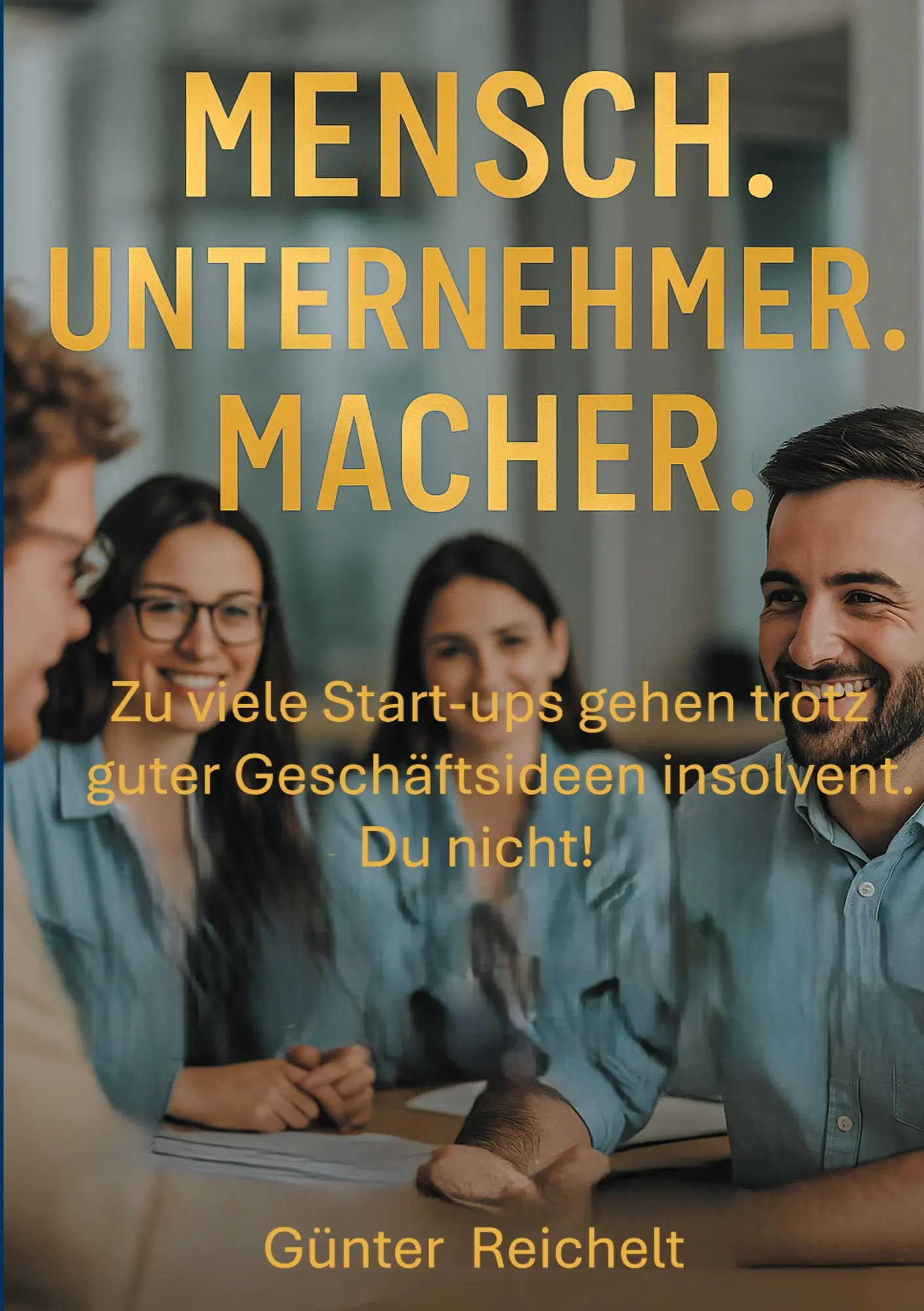 Cover: 9783033112872 | Mensch. Unternehmer. Macher. | Günter Reichelt | Taschenbuch | 134 S.