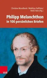 Cover: 9783525552872 | Philipp Melanchthon in 100 persönlichen Briefen | Philipp Melanchthon