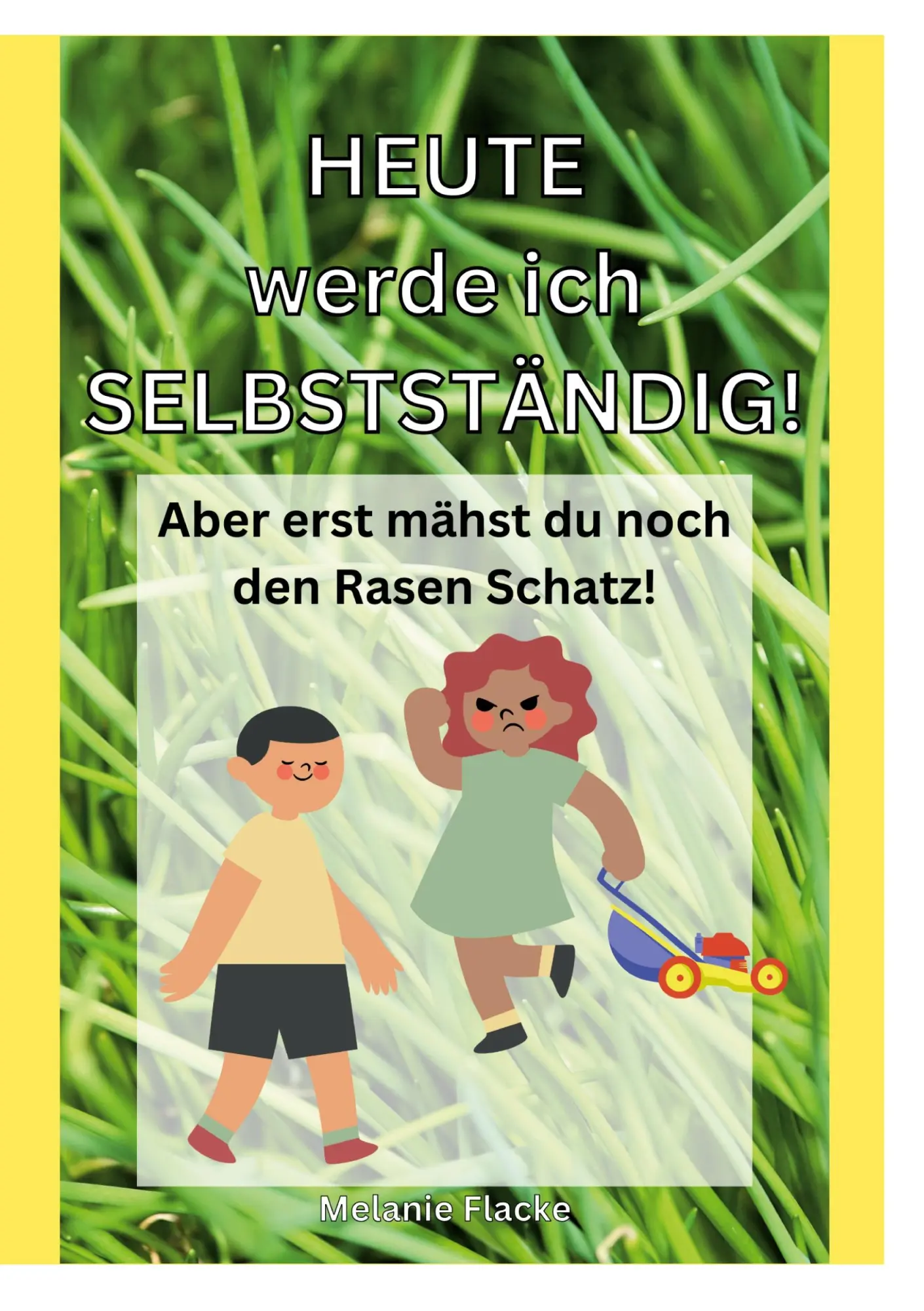 Cover: 9783756842872 | Heute werde ich selbstständig! | Melanie Flacke | Taschenbuch | 38 S.