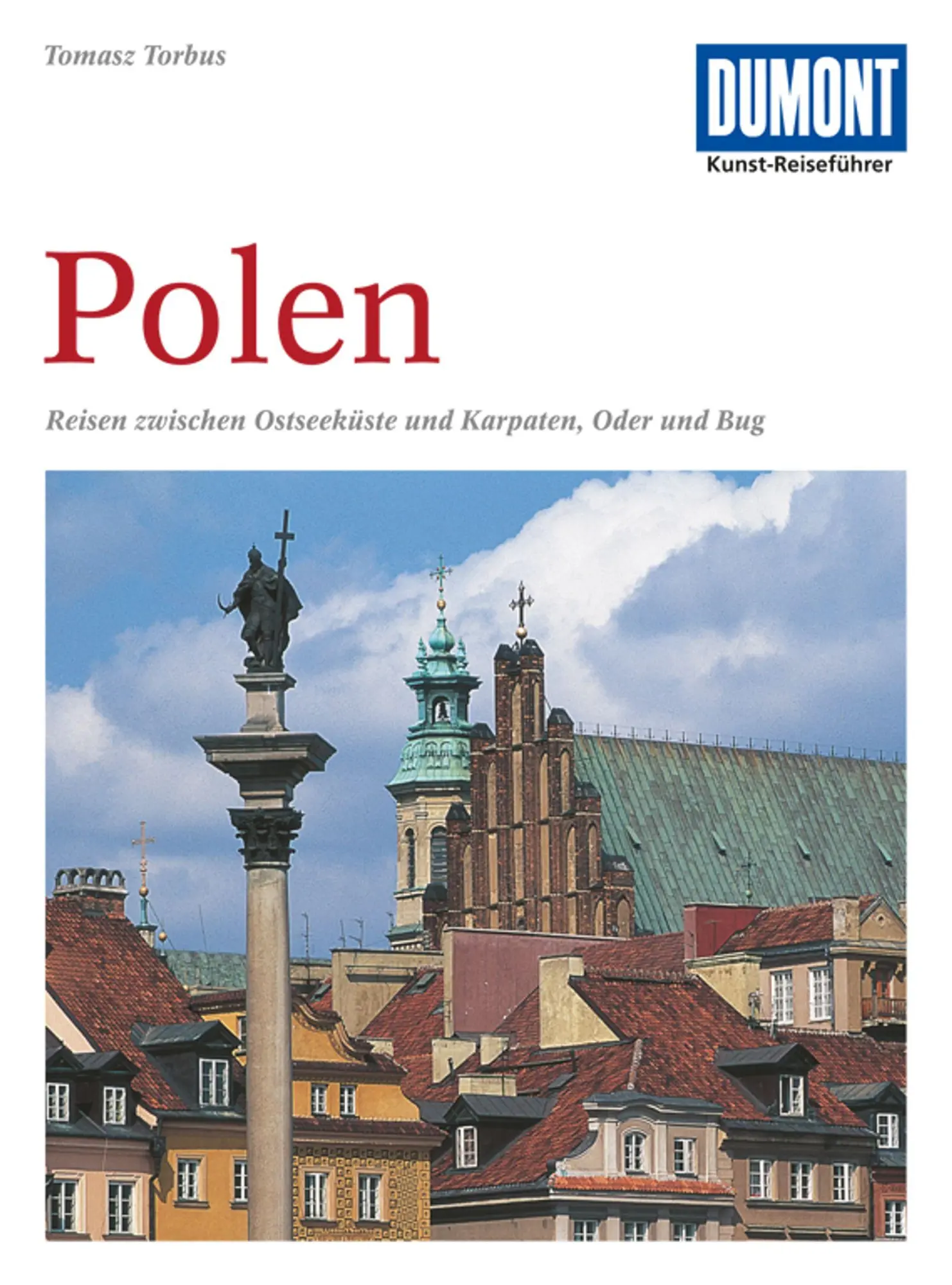 Cover: 9783770152872 | DuMont Kunst-Reiseführer Polen | Tomasz Torbus | Taschenbuch | 424 S.